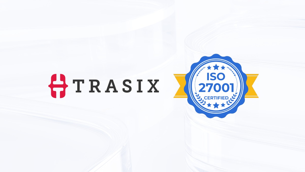 Trasix Earns ISO/IEC 27001:2022 Certification: What It Means for Your Data Security