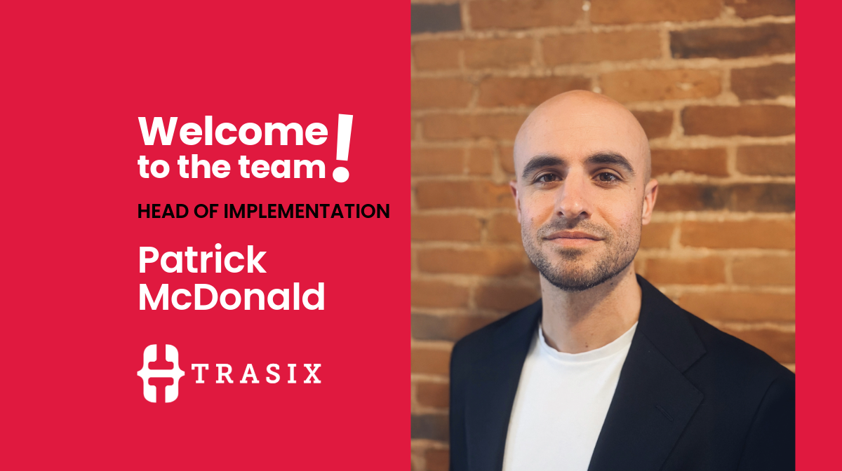 Welcoming Patrick McDonald, Head of Implementation at Trasix